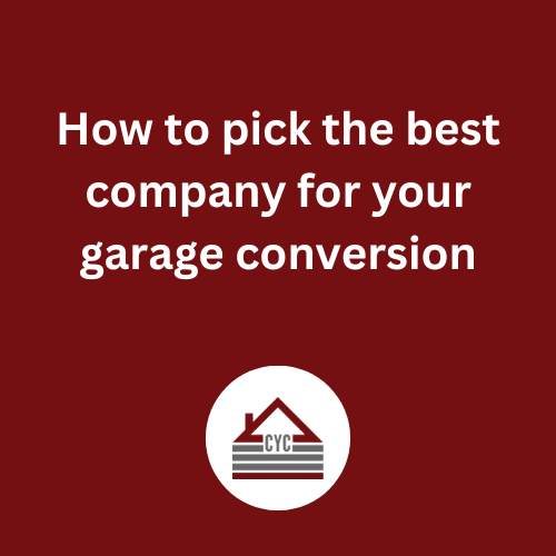 How to pick the best company for your garage conversion