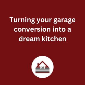 Turning your garage conversion into a dream kitchen