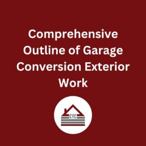 Comprehensive Outline of Garage Conversion Exterior Work