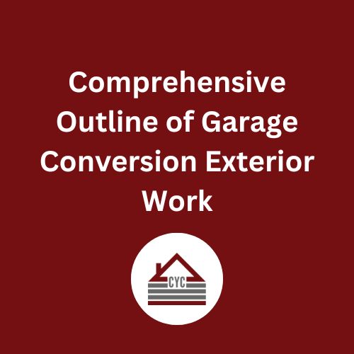 Comprehensive Outline of Garage Conversion Exterior Work
