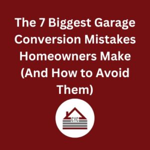The 7 Biggest Garage Conversion Mistakes Homeowners Make