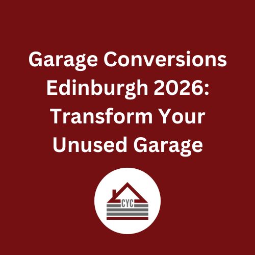 Garage Conversions Edinburgh 2026
